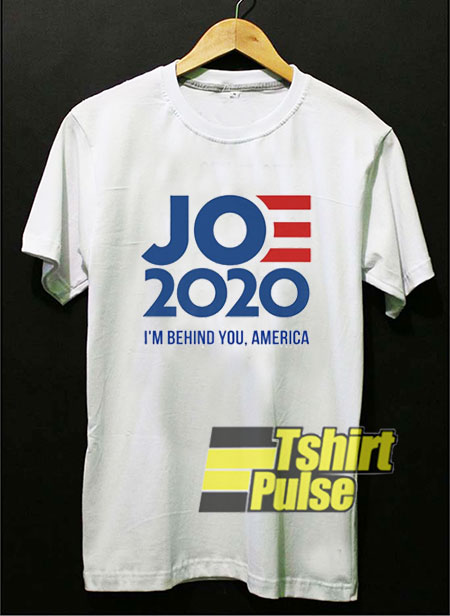 Joe 2020 Im Behind You America t-shirt for men and women tshirt