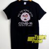 Kill The Serial Killer Covid-19 t-shirt for men and women tshirt