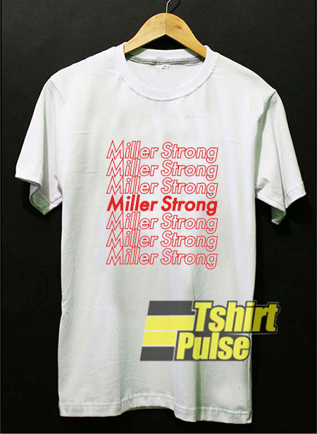 Miller Strong Accolades t-shirt for men and women tshirt