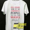 Nurse Strong Quotes t-shirt for men and women tshirt