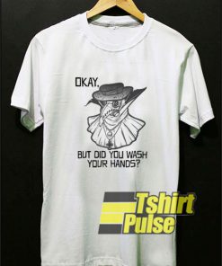 Plague Doctor Wash Your Hands t-shirt for men and women tshirt