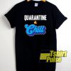 Quarantine And Chill Antisocial t-shirt for men and women tshirt