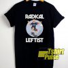Radical Leftist Skateboard Bernie Sanders t-shirt for men and women tshirt