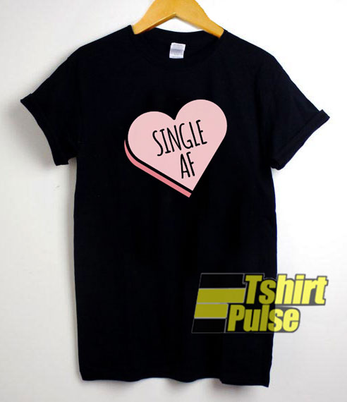 Single AF Candy Heart t-shirt for men and women tshirt