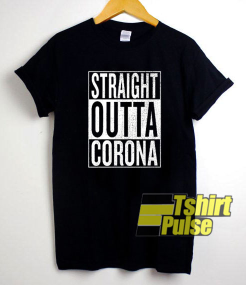 Straight Outta Corona t-shirt for men and women tshirt