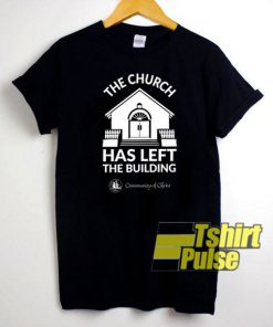 The Church Has Left The Building Art t-shirt for men and women tshirt