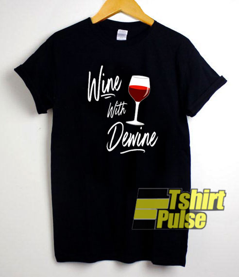 Wine With Dewine Drinking t-shirt for men and women tshirt