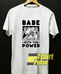Babe With The Power Sailor Moon t-shirt for men and women tshirt