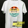 Be Kind Smile Retro t-shirt for men and women tshirt