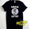 Bernie Sanders Radical Leftist t-shirt for men and women tshirt