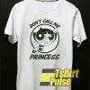 CN Buttercup Dont Call Me Princess t-shirt for men and women tshirt