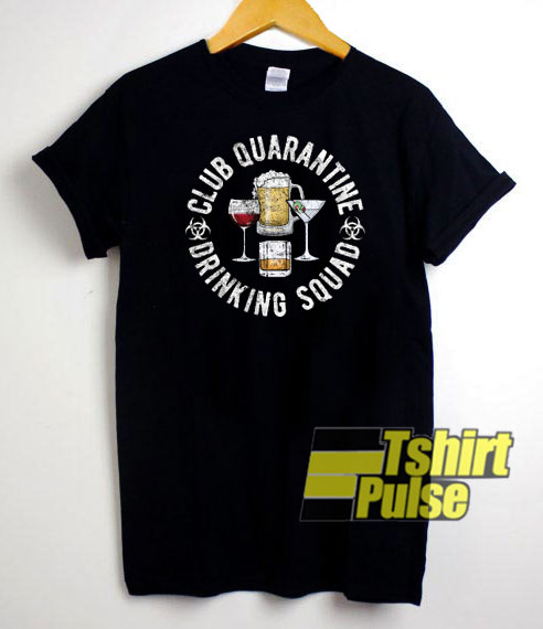 Club Quarantine Drinking t-shirt for men and women tshirt