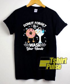 Donut Forget to Wash Your Hands t-shirt for men and women tshirt
