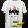Dr Fauci We Trust Graphic t-shirt for men and women tshirt