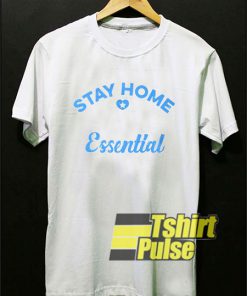 Essential Worker Cant Stay Home t-shirt for men and women tshirt