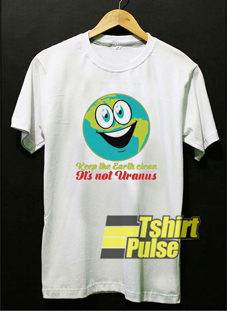 Funny Earth Day Not Uranus t-shirt for men and women tshirt
