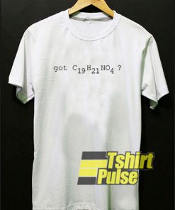 Got Naloxone Formula C19H21NO4 t-shirt for men and women tshirt