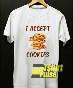 I Accept Cookies t-shirt for men and women tshirt