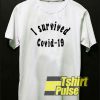 I Survived Covid-19 t-shirt for men and women tshirt