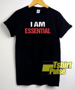I am Essential Letter t-shirt for men and women tshirt