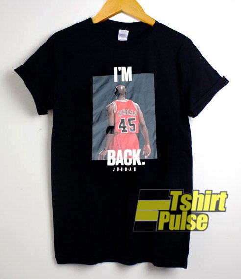 I'm BACK Michael Jordan t-shirt for men and women tshirt