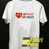 In Fauci We Trust t-shirt for men and women tshirt