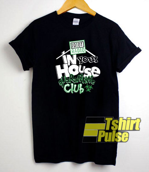 In Your House Quarantine Club t-shirt for men and women tshirt