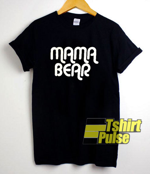 Mama Bear Letter Art t-shirt for men and women tshirt