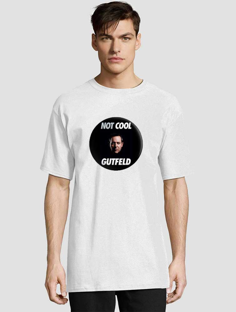 Not Cool Greg Gutfeld t-shirt for men and women tshirt