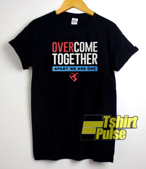 Over Come Together Apart t-shirt for men and women tshirt