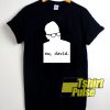 Silhouette Ew David Poster t-shirt for men and women tshirt