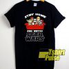 Stay Home And Watch Star Wars t-shirt for men and women tshirt