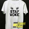 Stay Woke With Eyes t-shirt for men and women tshirt