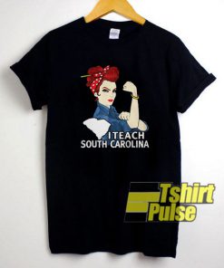 Strong I Teacher South Carolinag t-shirt for men and women tshirt