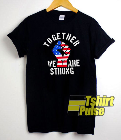 Together We Are Strong Flag t-shirt for men and women tshirt