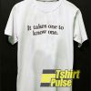 Vintage It Takes One To Know One t-shirt for men and women tshirt