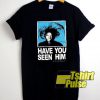 Vintage ODB Have You Seen Him t-shirt for men and women tshirt