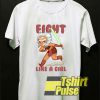 Ahsoka Fight Like a Girl Parody t-shirt for men and women tshirt