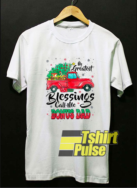 Blessings Call Me Bonus Dad t-shirt for men and women tshirt