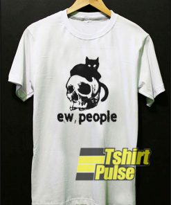 Cat Skull Ew People t-shirt for men and women tshirt
