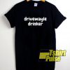 Drivewayle Drinker t-shirt for men and women tshirt