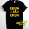 Enough is Enough Danger Owen t-shirt for men and women tshirt