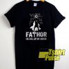 Fathors Like a Dad t-shirt for men and women tshirt