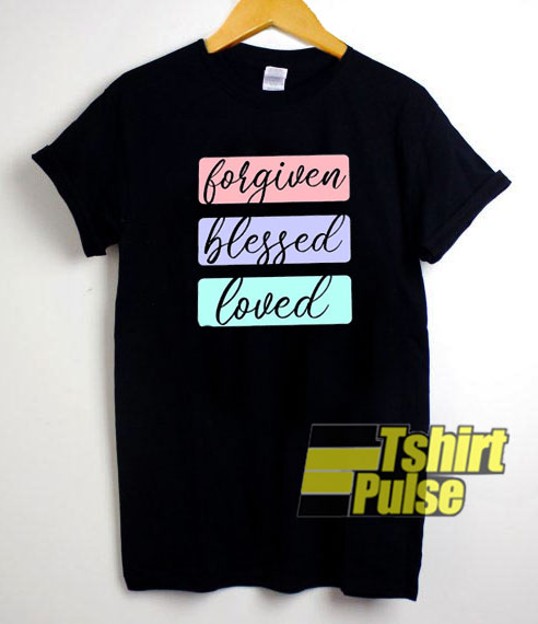 Forgiven Blessed Loved Colour t-shirt for men and women tshirt