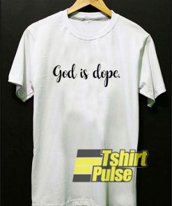 God is Dope Font Art t-shirt for men and women tshirt