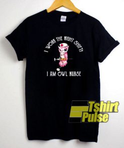 I am Owl Nurse Graphic t-shirt for men and women tshirt