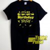 It's My Quarantine Birthday t-shirt for men and women tshirt