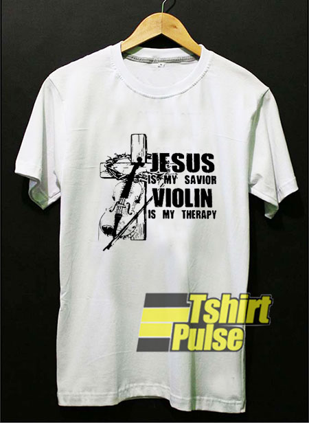 Jesus Is My Savior Violin t-shirt for men and women tshirt