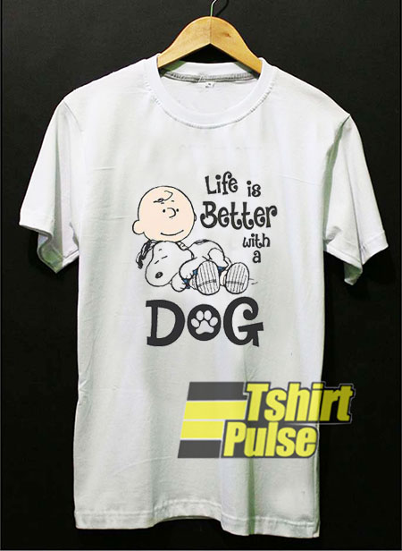 Life Is Better With a Dog Snoopy t-shirt for men and women tshirt