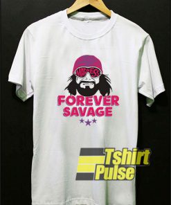 Macho Man Forever Savage Graphic t-shirt for men and women tshirt